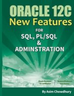 Oracle 12C New Features: SQL, PL/SQL & Administration