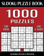 Sudoku Puzzle Book 1,000 Puzzles, 500 Hard and 500 Extra Hard: Two Levels Of Sudoku Puzzles In This Jumbo Size Book