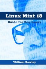 Linux Mint 18: Guide for Beginners