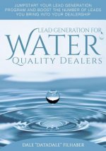Lead Generation for Water Quality Dealers: A comprehensive 