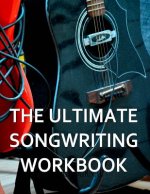 The Ultimate Songwriting Workbook: 8.5