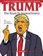 Trump: The Road To Impeachment: Adult Coloring & Activity