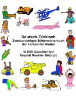 Deutsch-Türkisch Zweisprachiges Bilderwörterbuch der Farben für Kinder