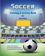 Soccer: Coloring & Activity Book (Extended): Soccer is a beloved sport that is played all around the world. Whether your child
