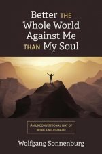 Better the Whole World Against Me Than My Soul: An Unconventional Way of Being a Millionaire
