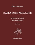 Dalla luce alla luce: for Bayan (Accordion) and String Quintet. Full score