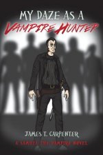 My Daze as a Vampire Hunter: A Samuel the Vampire Novel