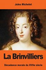 La Brinvilliers: Décadence morale du XVIIe si?cle