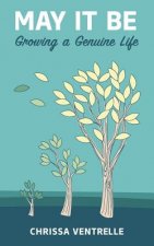 May It Be: Growing a Genuine Life