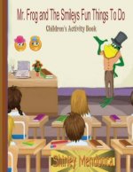 Mr. Frog and The Smileys Fun Things To Do