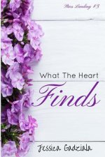 What The Heart Finds
