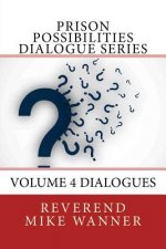 Prison Possibilities Dialogue Series: Volume 4 Dialogues