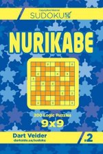 Sudoku Nurikabe - 200 Logic Puzzles 9x9 (Volume 2)