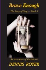 Brave Enough: The Story of Sing - Book 4