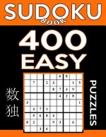 Sudoku Book 400 Easy Puzzles: Sudoku Puzzle Book With Only One Level of Difficulty
