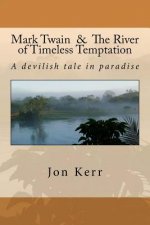 Mark Twain & The River of Timeless Temptation