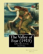 The Valley of Fear (1915) by: Arthur Conan Doyle: Detective Novel, Series Sherlock Holmes