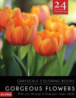 Gorgeous Flowers: Grayscale coloring books: Color over the gray to bring your images lifely with 24 stunning grayscale images