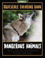 Dangerous Animals Grayscale Coloring Book: Relieve Stress and Enjoy Relaxation 24 Single Sided Images