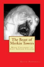 The Beast of Merkin Towers: More Chicanery at East Seepage College