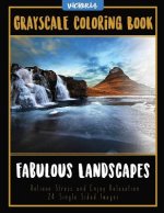 Fabulous Landscapes: Grayscale Coloring Book Relieve Stress and Enjoy Relaxation 24 Single Sided Images