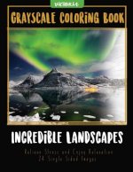 Incredible Landscapes: Grayscale Coloring Book Relieve Stress and Enjoy Relaxation 24 Single Sided Images