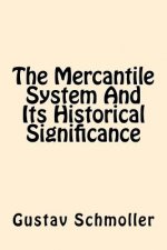 The Mercantile System And Its Historical Significance