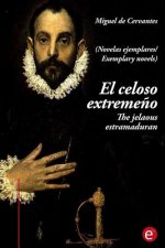 El celoso extreme?o/The jelaousy estramaduran: (edición bilingüe/bilingual edition)