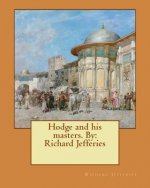 Hodge and his masters. By: Richard Jefferies