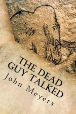 The Dead Guy Talked: A Stone Age Murder Mystery