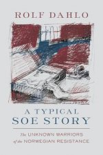 A Typical SOE Story: The Unknown Warriors of the Norwegian Resistance