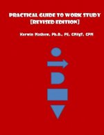 Practical Guide To Work Study [Revised Edition]