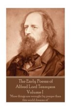 The Early Poems of Alfred Lord Tennyson - Volume I: 