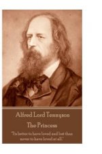 Alfred Lord Tennyson - The Princess: 