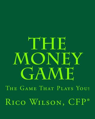 The Money Game: The Game That Plays You!