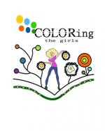 Coloring the Girls: Fun Girls to Color Your Worries Away