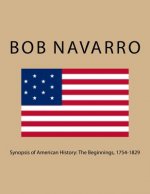 Synopsis of American History: The Beginnings, 1754-1829