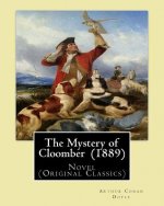 The Mystery of Cloomber (1889) By: Arthur Conan Doyle: Novel (Original Classics)