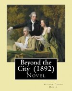 Beyond the City (1892) By: Arthur Conan Doyle: Novel
