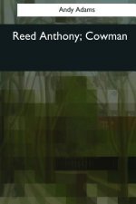 Reed Anthony, Cowman