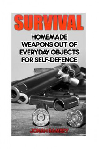Survival: Homemade Weapons Out Of Everyday Objects For Self-Defence