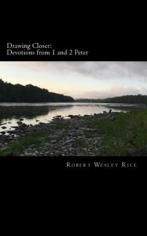 Drawing Closer: Devotions from 1 and 2 Peter