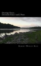 Drawing Closer: Devotions from 1 and 2 Peter