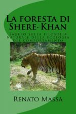 La foresta di Shere-Khan: Saggio sulla filosofia naturale della ecologia del comportamento