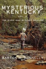 Mysterious Kentucky Vol. 2: The Dark and Bloody Ground
