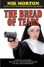 The Bread of Tears: A Sister Rose crime thriller