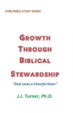 Growth Through Biblical Stewardship: God Loves a Cheerful Giver