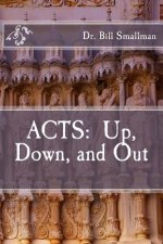 Acts: Up, Down, and Out
