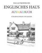 Das altmodische Englisches Haus Ausmalbuch: Für Erwachsene und Kinder