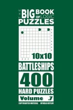 Big Book of Logic Puzzles - Battleships 400 Hard (Volume 7)